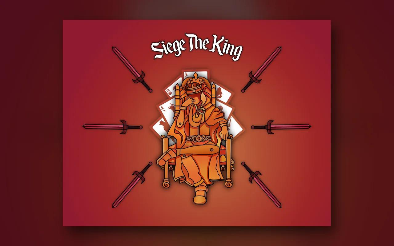 Siege The King